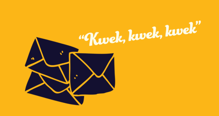 Tekst: kwek, kwek, kwek. Pictogram van 3 enveloppen.