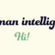 tekst: 'Human intelligence'. Met een pictogram van een robotje die verbaasd naar het woord 'Hi!' kijkt.