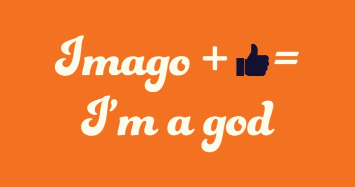 Tekst: Imago + d = I'm a god. De d is een pictogram van een duim.
