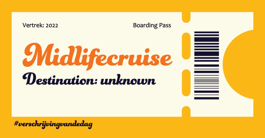 Een afbeelding in de vorm van een ticket met daarop een barcode en de tekst: Midlifecruise, destination unknown. #verschrijvingvandedag